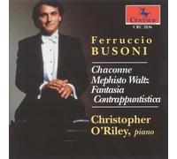 Christopher O'R Busoni: Chaconne / Mephisto Waltz / Fantasia Contrappuntis (CD)
