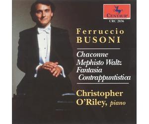 Christopher O'R Busoni: Chaconne / Mephisto Waltz / Fantasia Contrappuntis (CD)