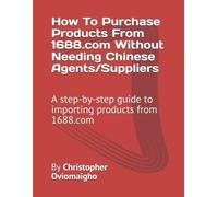 Christopher Ovio How To Purchase Products From 1688.com Without Nee (Tascabile)