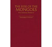 Christopher P. Atwood The Rise of the Mongols (Copertina rigida)