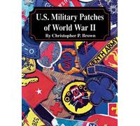 Christopher P. Brown U.S. Military Patches of World War II (Tascabile)