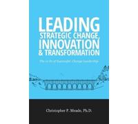 Christopher P Me Leading Strategic Change, Innovation & Transformat (Tascabile)