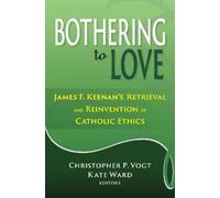 Christopher P Vogt Kate Ward Bothering to Love (Tascabile)