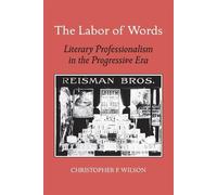 Christopher P. Wilson The Labor of Words (Tascabile)