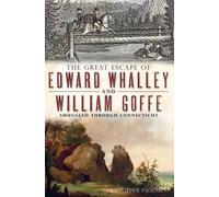 Christopher Pagli The Great Escape of Edward Whalley and William Go (Tascabile)