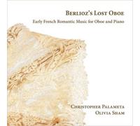 Christopher Palameta Berlioz's Lost Oboe: Early French Romantic Music... (CD)