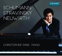 Christopher Park Christopher Park: Schumann/Stravinsky/Neuwirth (CD) Album