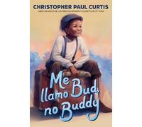 Christopher Paul Curtis Me llamo Bud, no Buddy / Bud, Not Buddy (Tascabile)