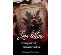 Christopher Paul Elliott Love letters (Tascabile)