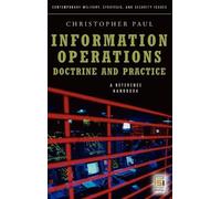Christopher Paul Information Operations-Doctrine and Practice (Copertina rigida)