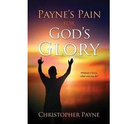 Christopher Payne Payne's Pain for God's Glory (Tascabile)