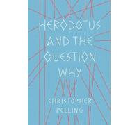 Christopher Pelling Herodotus and the Question Why (Copertina rigida)