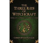 Christopher Penczak The Three Rays of Witchcraft (Tascabile)