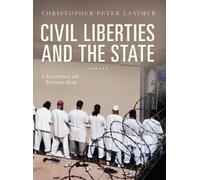 Christopher Peter Latimer Civil Liberties and the State (Copertina rigida)