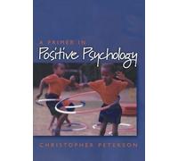 Christopher Peterson A Primer in Positive Psychology (Tascabile)