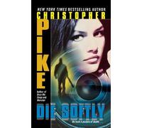Christopher Pike Die Softly (Tascabile)