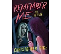 Christopher Pike The Return (Tascabile) Remember Me