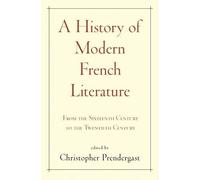 Christopher Prendergast A History of Modern French Literature (Copertina rigida)