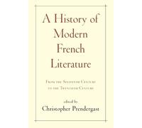 Christopher Prendergast A History of Modern French Literature (Tascabile)