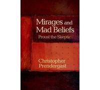 Christopher Prendergast Mirages and Mad Beliefs (Copertina rigida)