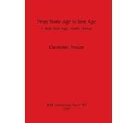 Christopher Prescott From Stone Age to Iron Age (Tascabile)