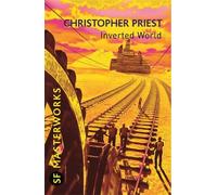 Christopher Priest Inverted World (Tascabile) S.F. Masterworks