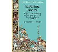 Christopher Prior Exporting Empire (Tascabile) Studies in Imperialism