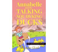 Christopher Quirk Annabelle and the Talking Squawking Ducks (Tascabile)