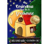 Christopher Quirk My Grandma Lives In A Treehouse (Tascabile)