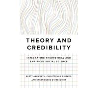 Christopher R. Berry Ethan Bueno de Mesquita Scott A Theory and Cred (Tascabile)