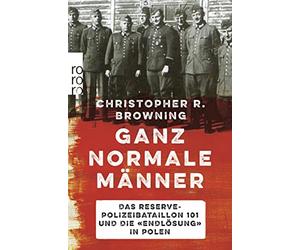Christopher R. Browning Jü Ganz normale Männer: Das Reserve-Polizeib (Tascabile)