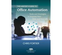Christopher R. Fortier The Lawyer's Guide to Office Automation (Tascabile)