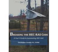 Christopher R Goodell Breaking the HEC-RAS Code (Tascabile)