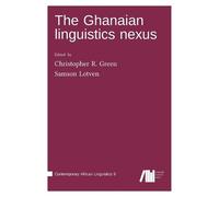 Christopher R. Green Samson Lotv The Ghanaian linguistics nex (Copertina rigida)
