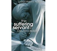 Christopher R North The Suffering Servant in Deutero-Isaiah (Tascabile)
