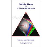 Christopher R Scott Essential Theory Of A Course In Miracles (Tascabile)