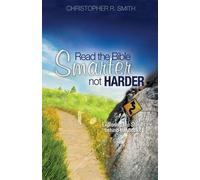 Christopher R. Smith Read the Bible Smarter, Not Harder (Tascabile)