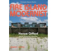 Fire Island Modernist: Horace Gifford and the Architecture of Seduction: Expanded Edition