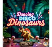 Christopher Reddington Dancing Disco Dinosaurs (Tascabile)