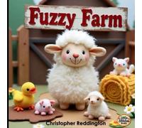Fuzzy Farm: An Adventure with Fuzzy Farm Friends: A Cozy Vocabulary-Building Book for Kids