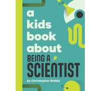 Christopher Reddy A Kids Book About Being a Scientist (Copertina rigida)