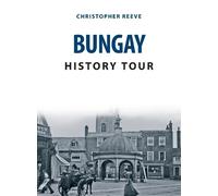 Christopher Reeve Bungay History Tour (Tascabile) History Tour