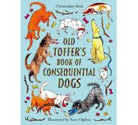 Christopher Reid Old Toffer's Book of Consequential Dogs (Copertina rigida)