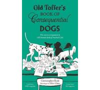 Christopher Reid Old Toffer's Book of Consequential Dogs (Tascabile)