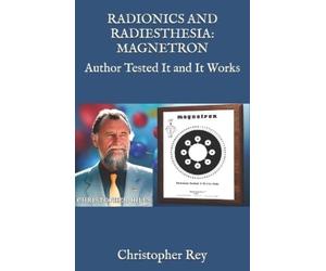 Christopher Rey Radionics and Radiesthesia (Tascabile)