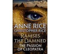 Christopher Rice Anne Ric Ramses the Damned: The Passion of Cleopatr (Tascabile)