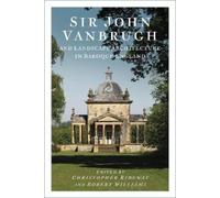 Christopher Rid Sir John Vanbrugh and Landscape Architecture in Baro (Tascabile)