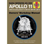 Nasa Mission As-506 Apollo 11 Owners' Workshop Manual: 50th Anniversary of 1st Moon Landing - 1969 Including Saturn V, Cm-107, Sm-107, Lm-5: An ... the first manned mission to land on the moon
