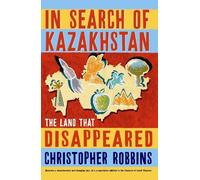 Christopher Robbins In Search of Kazakhstan (Tascabile)