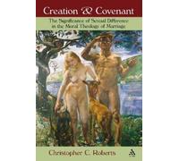 Christopher Roberts Creation and Covenant (Tascabile)
